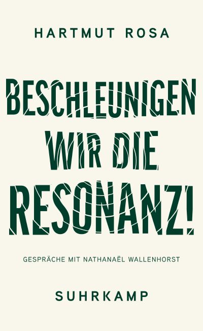 Hartmut Rosa - Beschleunigen wir die Resonanz